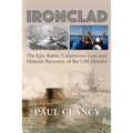 Ironclad: The Epic Battle, Calamitous Loss and Historic Recovery of the USS Monitor - Paperback