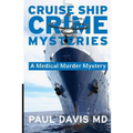 Cruise Ship Crime Mysteries: A Medical Murder Mystery - Paperback