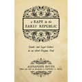 A Rape in the Early Republic: Gender and Legal Culture in an 1806 Virginia Trial - Paperback