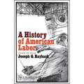 History of American Labor - Paperback