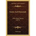 Smuts And Diamonds: With Other Stories (1879) - Paperback