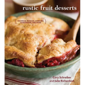 Rustic Fruit Desserts: Crumbles, Buckles, Cobblers, Pandowdies, and More [A Cookbook] - Hardcover