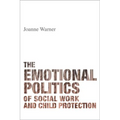 The Emotional Politics of Social Work and Child Protection - Paperback