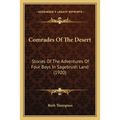 Comrades Of The Desert: Stories Of The Adventures Of Four Boys In Sagebrush Land (1920) - Paperback