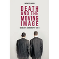 Death and the Moving Image: Ideology, Iconography and I - Paperback