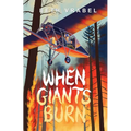 When Giants Burn - Hardcover
