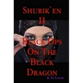 The SHINOBI Black Ops On the BLACK DRAGON: Shurik'en II - Paperback