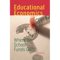 Educational Economics: Where Do School Funds Go? - Paperback