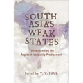 South Asia's Weak States: Understanding the Regional Insecurity Predicament - Paperback