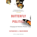 Butterfly Politics: Changing the World for Women, with a New Preface - Paperback