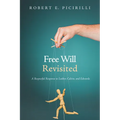 Free Will Revisited: A Respectful Response to Luther, Calvin, and Edwards - Paperback