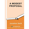 A Modest Proposal: By Jonathan Swift - Illustrated - Paperback