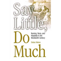 Say Little, Do Much: Nursing and the Establishment of Hospitals by Religious Women - Paperback