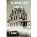 Vacationing With Ghosts - Paperback
