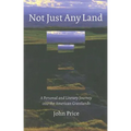 Not Just Any Land: A Personal and Literary Journey Into the American Grasslands - Paperback