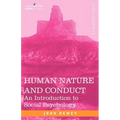 Human Nature and Conduct: An Introduction to Social Psychology - Paperback