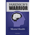 Parkinson's Warrior: Mental Health - Paperback