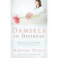 Damsels in Distress: Biblical Solutions for Problems Women Face - Paperback