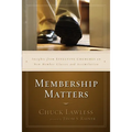 The Membership Matters: Insights from Effective Churches on New Member Classes and Assimilation - Paperback
