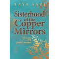Sisterhood of the Copper Mirrors: The Legacy of the Jewish Woman - Paperback