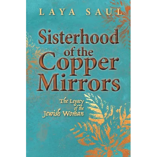 Sisterhood of the Copper Mirrors: The Legacy of the Jewish Woman - Paperback