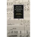 The Lost Tradition of Dvorák's Operas: Myth, Music, and Nationalism - Hardcover