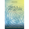 The Soul of a Pilgrim: Eight Practices for the Journey Within - Paperback