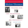 Thanks for the Memories, Mr. President: Wit and Wisdom from the Front Row at the White House - Paperback