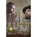 Come to the Oaks: The Story of Ben and Tobias - Paperback