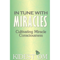In Tune with Miracles: Cultivating Miracle Consciousness - Paperback