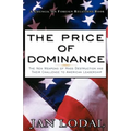 The Price of Dominance: The New Weapons of Mas Destruction and Their Challenge to American Leadership - Paperback