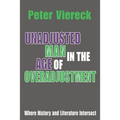 Unadjusted Man in the Age of Overadjustment: Where History and Literature Intersect - Paperback