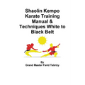Shaolin Kempo Karate Training Manual & Techniques White to Black Belt - Paperback