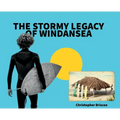 The Stormy Legacy of Windansea - Hardcover