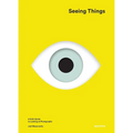 Joel Meyerowitz: Seeing Things: A Kid's Guide to Looking at Photographs - Hardcover