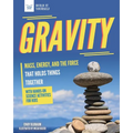 Gravity: Mass, Energy, and the Force That Holds Things Together with Hands-On Science - Hardcover