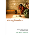 Making Freedom: Apartheid, Squatter Politics, and the Struggle for Home - Paperback