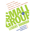 Small Group Leaders' Handbook: Developing Transformational Communities - Paperback