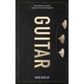 Guitar: The World's Most Seductive Instrument - Hardcover