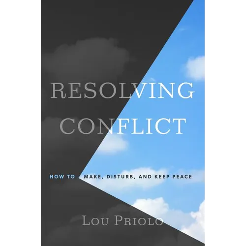 Resolving Conflict: How to Make, Disturb, and Keep Peace - Paperback
