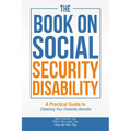 The Book on Social Security Disability: A Practical Guide to Obtaining your Disability Benefits - Paperback