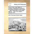 A Tour in the United States of America: Containing an Account of the Present Situation of That Country; ... with a Description of the Indian Nations, - Paperback