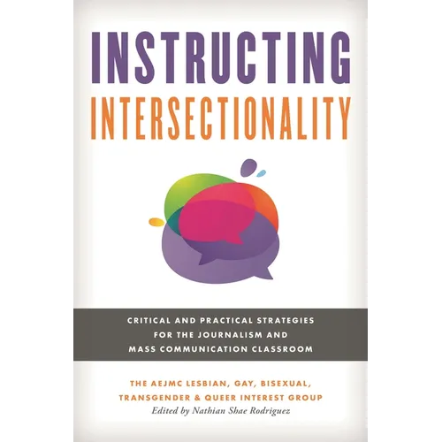 Instructing Intersectionality: Critical and Practical Strategies for the Journalism and Mass Communication Classroom - Paperback