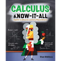 Calculus Know-It-All: Beginner to Advanced, and Everything in Between - Paperback