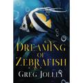 Dreaming of Zebrafish - Hardcover