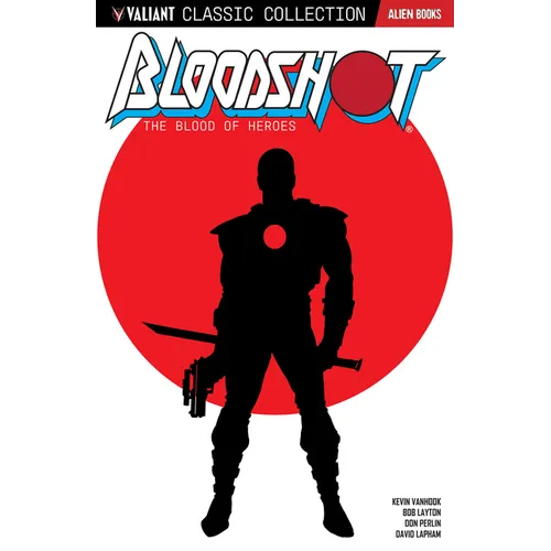 Valiant Classic Collection: Bloodshot - The Blood of Heroes - Paperback
