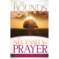The Necessity of Prayer: Prayer That Gets Results - Paperback