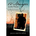 A Stranger in the House: A Journal of My Life Living the Last Years with My Husband's Alzheimer's - Paperback