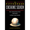 The Pittsburgh Cocaine Seven: How a Ragtag Group of Fans Took the Fall for Major League Baseball - Paperback