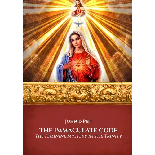 The Immaculate Code: The Feminine Mystery in the Trinity - Paperback